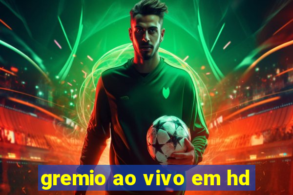 gremio ao vivo em hd